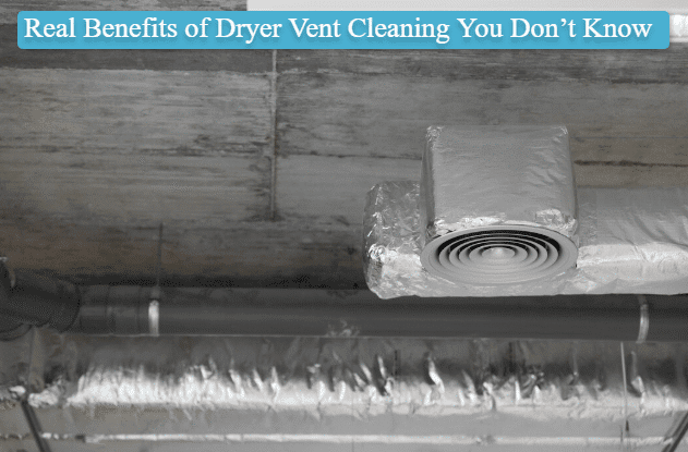 Real Benefits of Dryer Vent Cleaning You Don’t Know