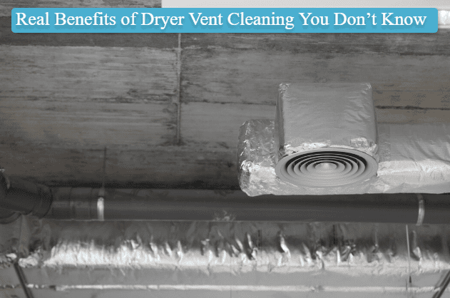 Real Benefits of Dryer Vent Cleaning You Don’t Know