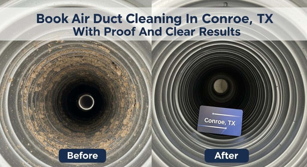 Book Air Duct Cleaning In Conroe, TX With Proof And Clear Results