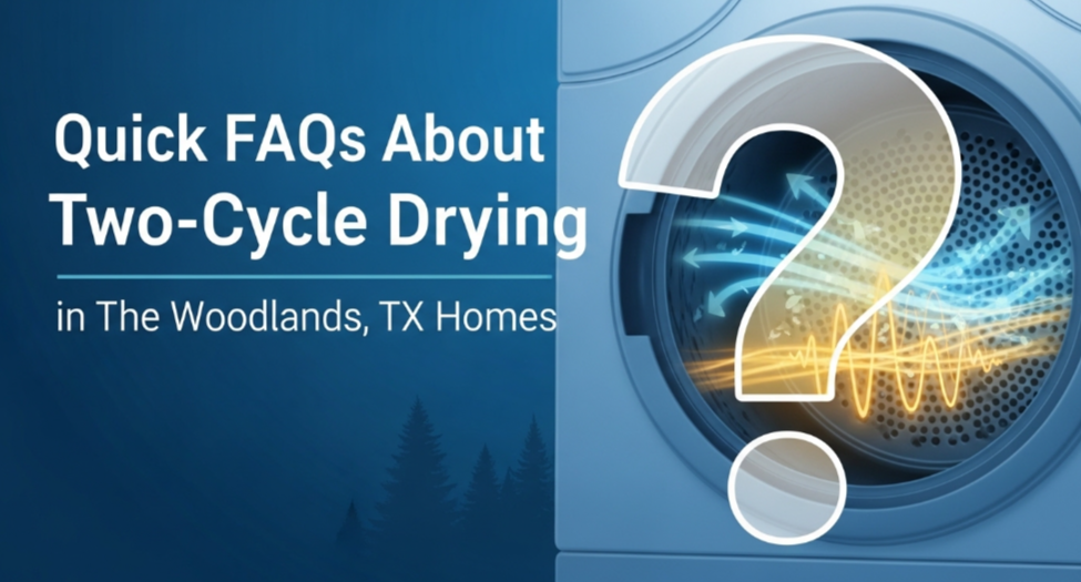 Quick FAQs About Two-Cycle Drying in The Woodlands, TX Homes