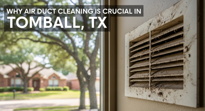 Why Air Duct Cleaning is Crucial in Tomball, TX
