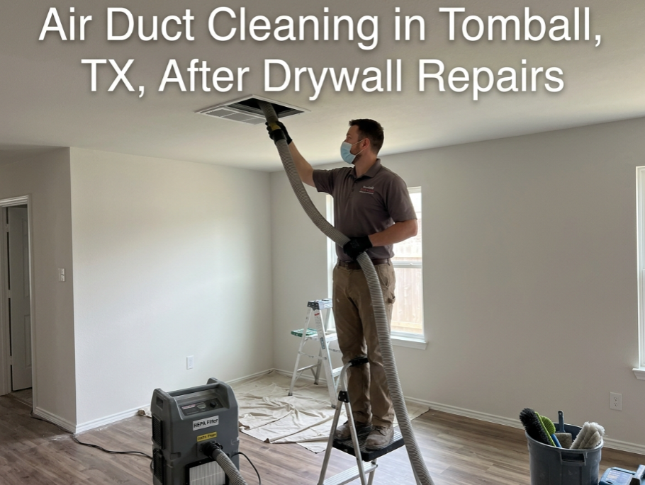 Air Duct Cleaning in Tomball, TX, After Drywall Repairs